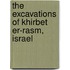 The Excavations Of Khirbet Er-Rasm, Israel