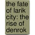 The Fate Of Larik City: The Rise Of Denrok