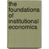 The Foundations Of Institutional Economics