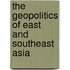 The Geopolitics Of East And Southeast Asia