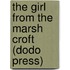 The Girl from the Marsh Croft (Dodo Press)