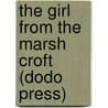 The Girl from the Marsh Croft (Dodo Press) door Selma Lagerl�F