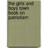 The Girls and Boys Town Book on Patriotism