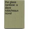 The Glass Rainbow: A Dave Robicheaux Novel door James Lee Burke
