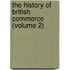 The History Of British Commerce (Volume 2)