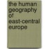 The Human Geography Of East-Central Europe