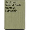 The Koren Talmud Bavli: Tractate Kiddushin door Rabbi Adin Steinsaltz