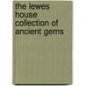 The Lewes House Collection Of Ancient Gems door John Boardman