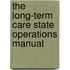 The Long-Term Care State Operations Manual