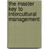 The Master Key To Intercultural Management