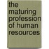 The Maturing Profession Of Human Resources
