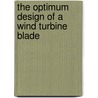 The Optimum Design Of A Wind Turbine Blade by Stephen Anim-Mensah