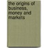 The Origins Of Business, Money And Markets