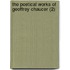The Poetical Works Of Geoffrey Chaucer (2)