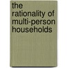 The Rationality Of Multi-Person Households door Anyck Dauphin