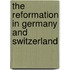 The Reformation In Germany And Switzerland