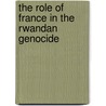 The Role Of France In The Rwandan Genocide door Daniela Kroslak