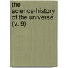 The Science-History Of The Universe (V. 9) door Francis Rolt-Wheeler