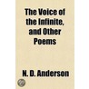 The Voice Of The Infinite, And Other Poems door N.D. Anderson