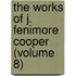 The Works Of J. Fenimore Cooper (Volume 8)