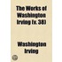 The Works Of Washington Irving (Volume 38)