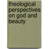 Theological Perspectives On God And Beauty by Milbank / Ward