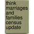 Think Marriages And Families Census Update
