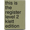 This Is The Register Level 2 Klett Edition by Tony Bradman