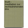 Thoth - Meditation Zur Rechtsdrehenden Dns door Christina Holsten