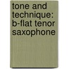 Tone And Technique: B-Flat Tenor Saxophone by James Ployhar