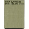 Top 25 Gymnastics Skills, Tips, and Tricks door Jeff Savage