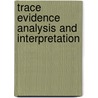 Trace Evidence Analysis And Interpretation door Brian Caddy