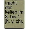 Tracht Der Kelten Im 3. Bis 1. Jh. V. Chr. by Lars Steffes
