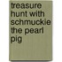 Treasure Hunt With Schmuckie The Pearl Pig
