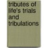 Tributes Of Life's Trials And Tribulations