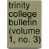 Trinity College Bulletin (Volume 1, No. 3)