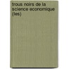 Trous Noirs De La Science Economique (Les) by Jacques Sapir