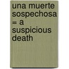 Una Muerte Sospechosa = A Suspicious Death door Merce Diago