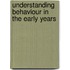 Understanding Behaviour In The Early Years
