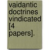 Vaidantic Doctrines Vindicated [4 Papers]. door Vedantic Doctrines