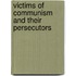 Victims Of Communism And Their Persecutors