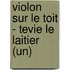 Violon Sur Le Toit - Tevie Le Laitier (Un)