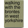 Walking With The Brontes In West Yorkshire door June Buckley