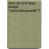 Was Ist Und Was Leistet "Schichtenpoetik"? by Wolfgang Ruttkowski