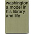 Washington A Model In His Library And Life