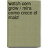 Watch Corn Grow / Mira Como Crece El Maiz!