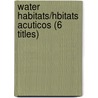 Water Habitats/Hbitats Acuticos (6 Titles) door JoAnn Early Macken