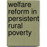 Welfare Reform in Persistent Rural Poverty door Mark H. Harvey