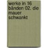 Werke in 16 Bänden 02. Die Mauer schwankt