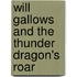 Will Gallows And The Thunder Dragon's Roar